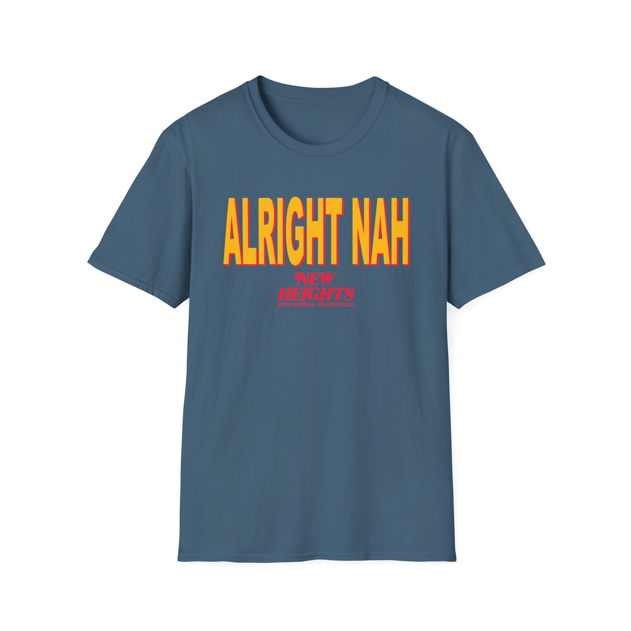 New Heights Alright Nah Unisex Softstyle T-Shirt - Image 13