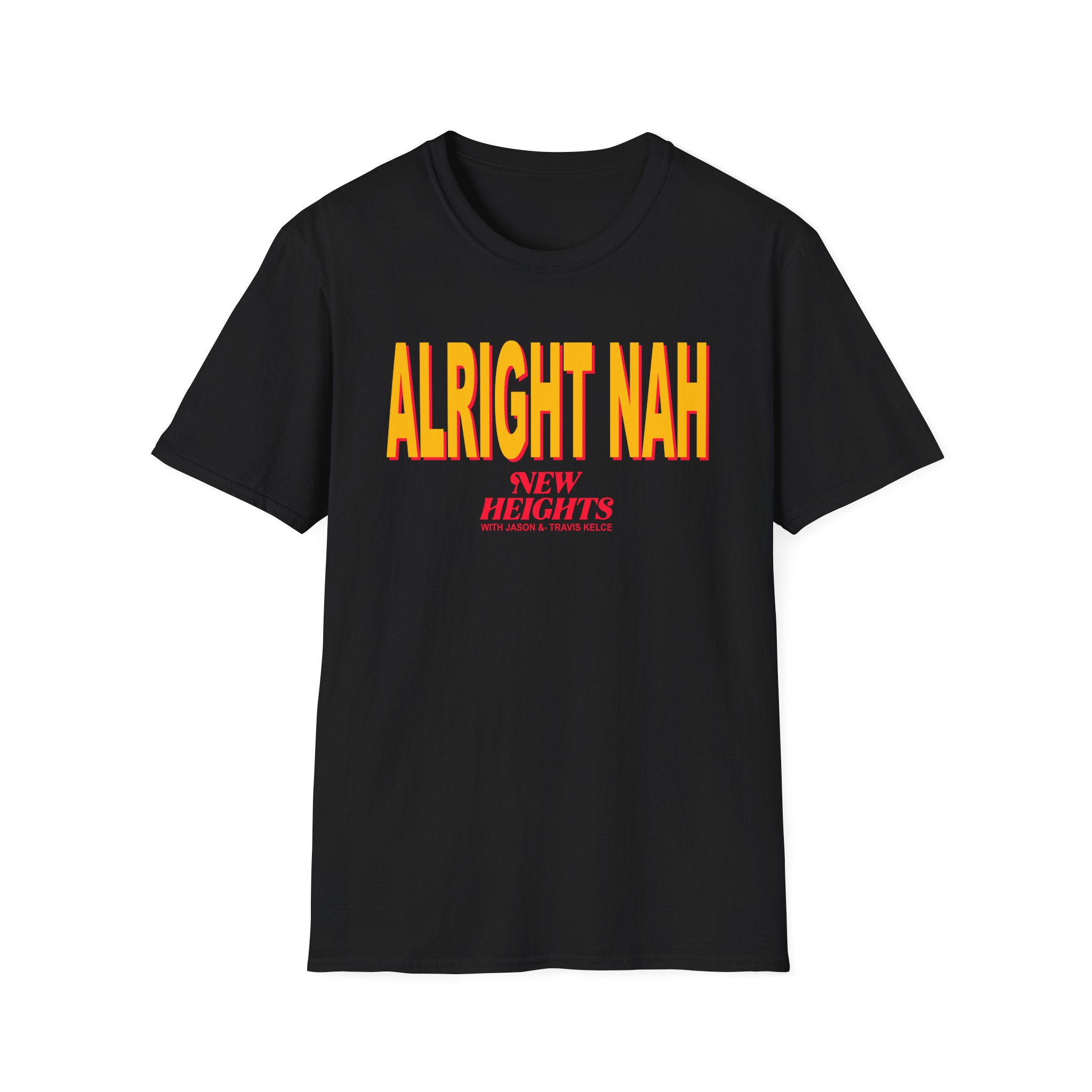 New Heights Alright Nah Unisex Softstyle T-Shirt