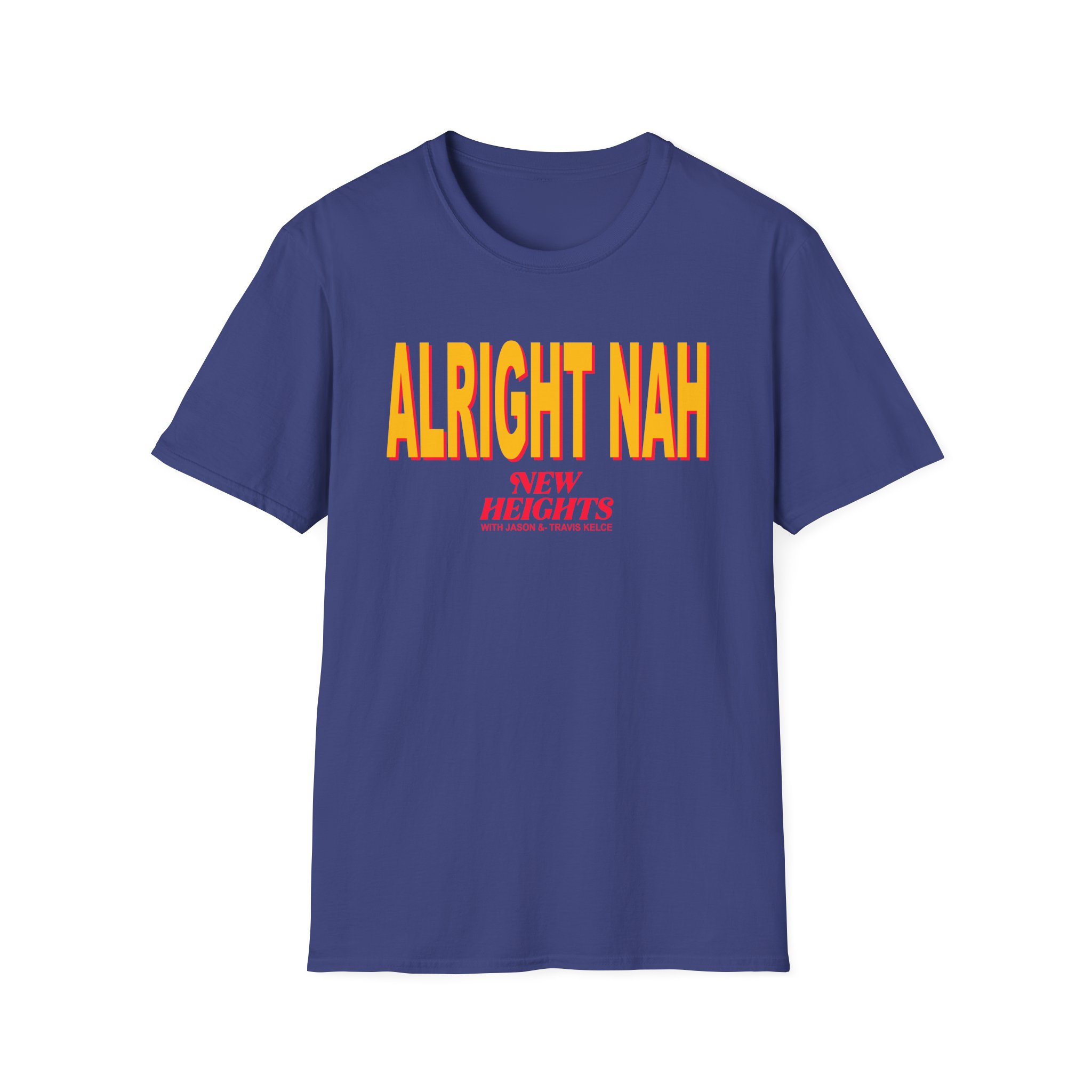 New Heights Alright Nah Unisex Softstyle T-Shirt - Image 17