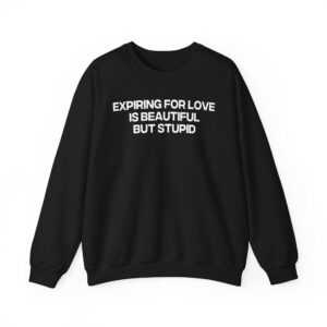 Jenny Holzer Expiring for Love is Beautiful but Stupid Unisex Heavy Blend™ Crewneck Sweatshirt