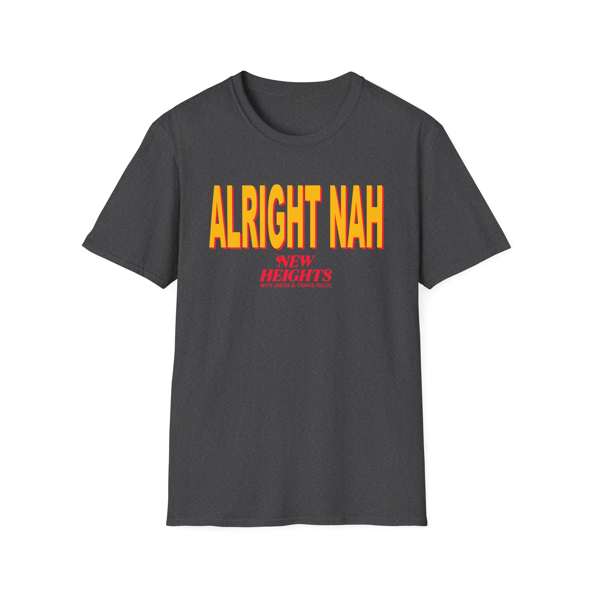 New Heights Alright Nah Unisex Softstyle T-Shirt - Image 11