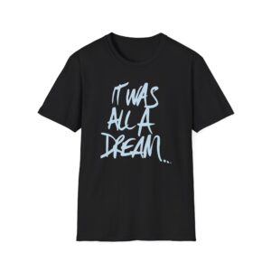 Biggie Smalls It Was All a Dream Unisex Softstyle T-Shirt