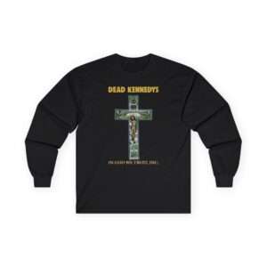 Dead Kennedys In God We Trust, Inc. Unisex Ultra Cotton Long Sleeve Tee