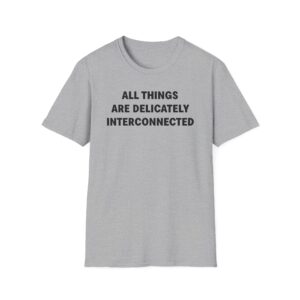 Jenny Holzer All Things Are Delicately Interconnected Unisex Softstyle T-Shirt