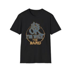 The Band I'm With the Band Unisex Softstyle T-Shirt