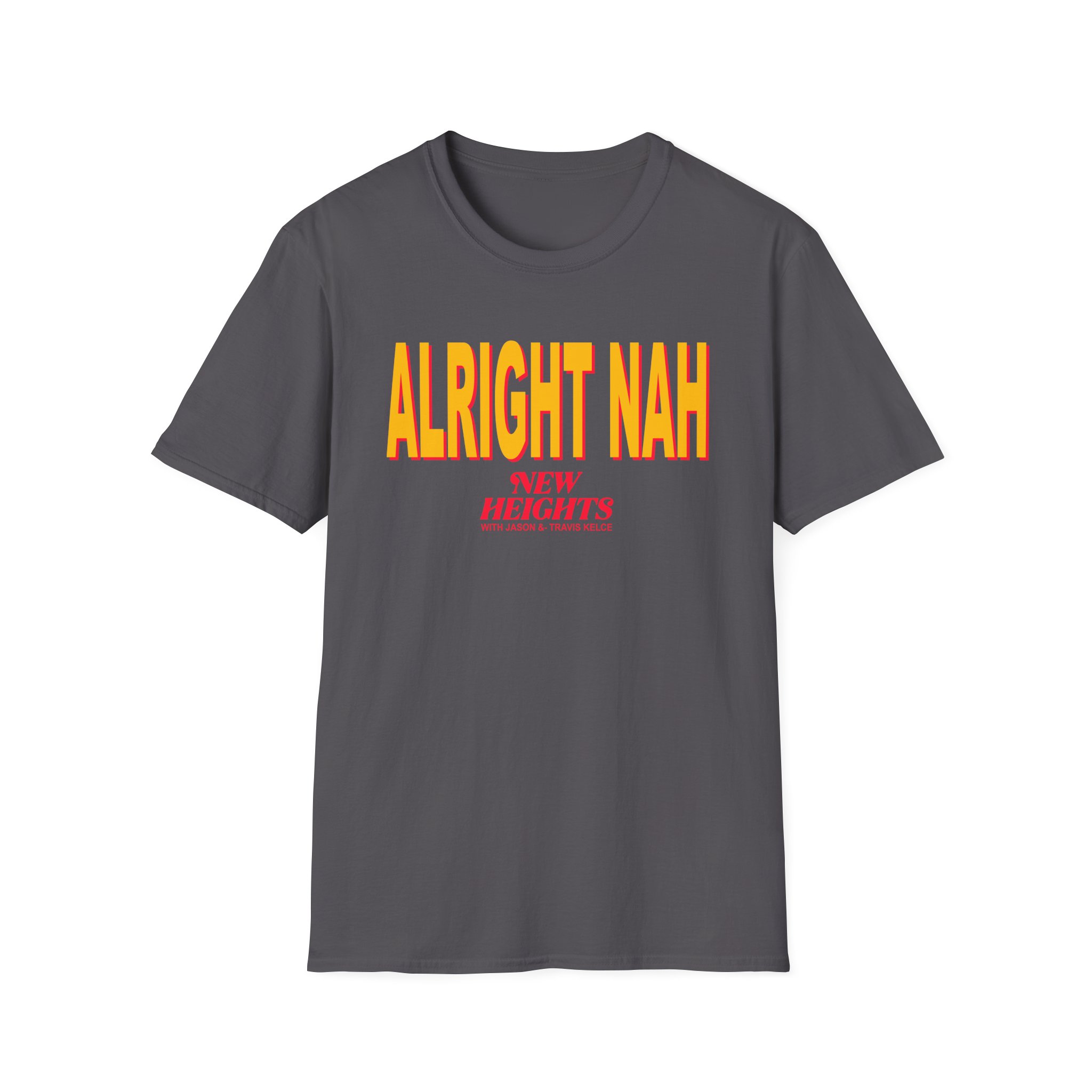 New Heights Alright Nah Unisex Softstyle T-Shirt - Image 15