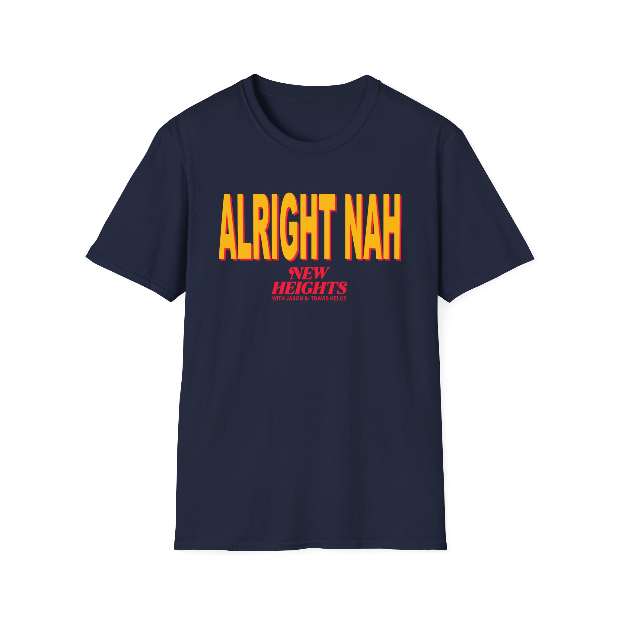 New Heights Alright Nah Unisex Softstyle T-Shirt - Image 21