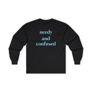 Clinton Kane Needy and Confused Unisex Ultra Cotton Long Sleeve Tee