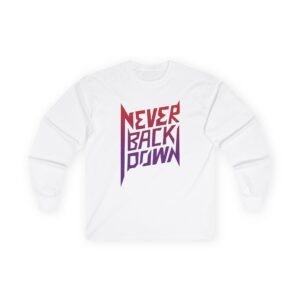 Nick Eh 30 Never Back Down Unisex Ultra Cotton Long Sleeve Tee