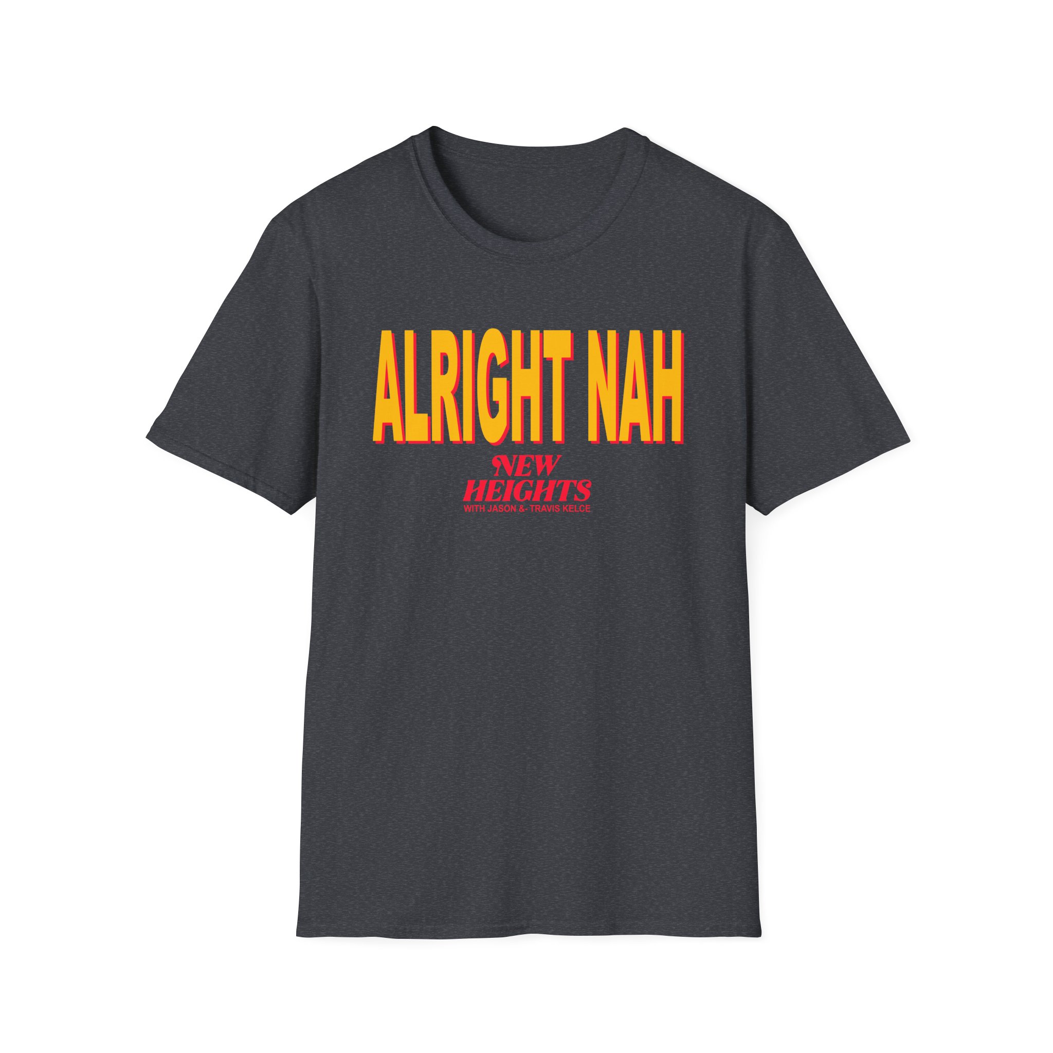 New Heights Alright Nah Unisex Softstyle T-Shirt - Image 19