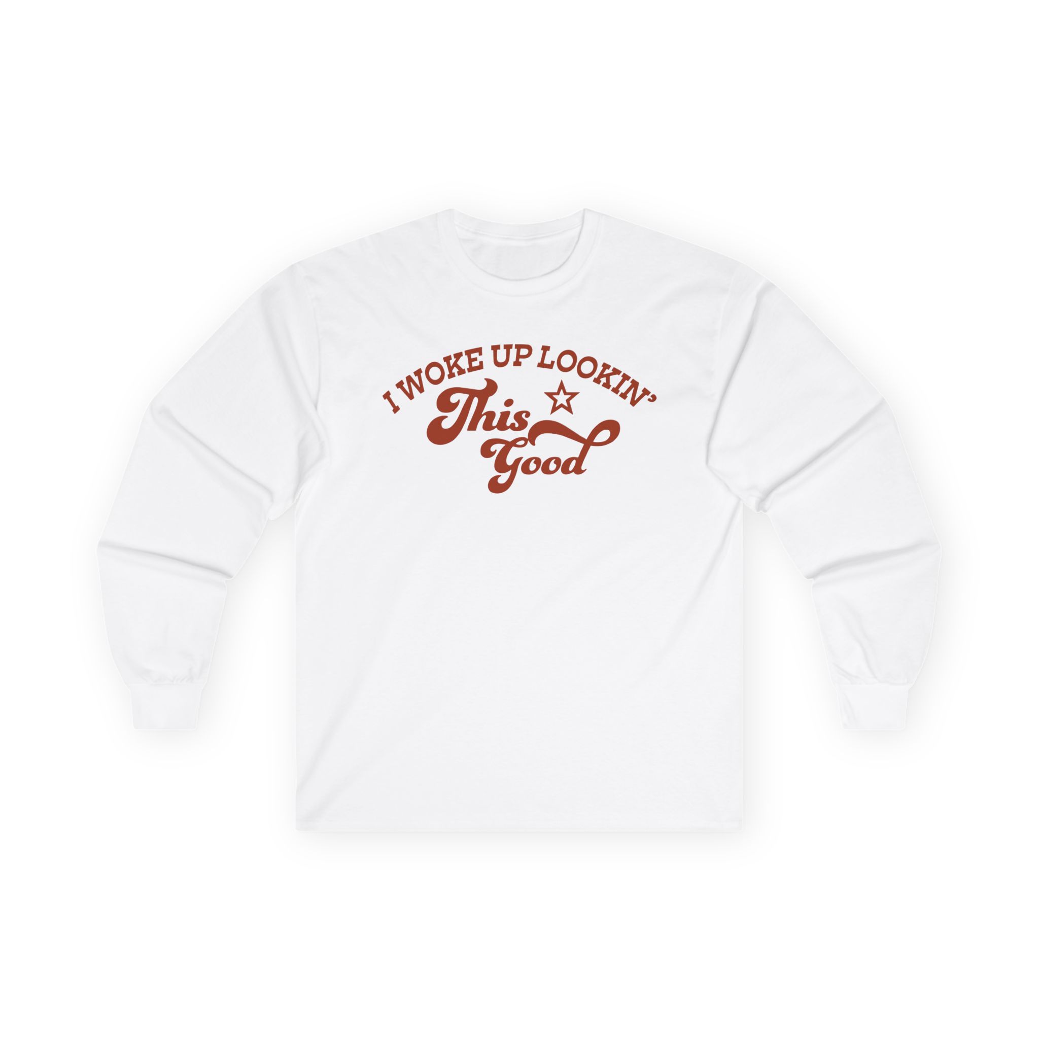 Megan I Woke Up Lookin’ This Good Unisex Ultra Cotton Long Sleeve Tee