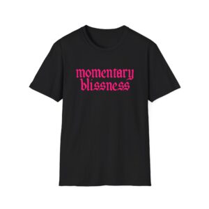 Fontaines Momentary Blissness Unisex Softstyle T-Shirt