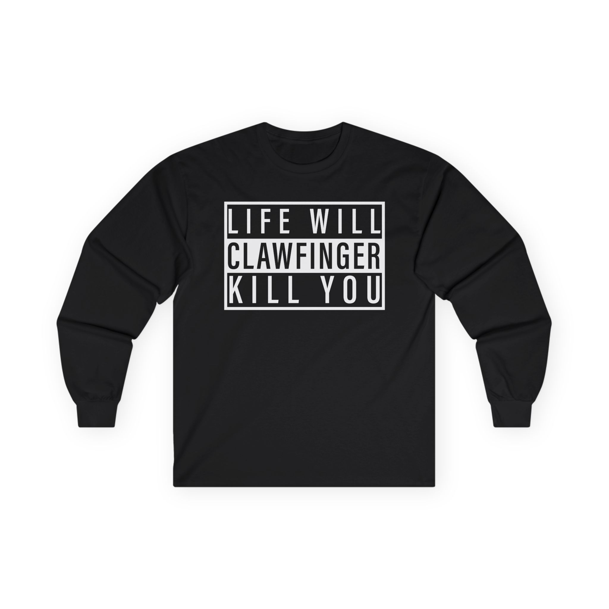 Clawfinger Life Will Kill You Unisex Ultra Cotton Long Sleeve Tee
