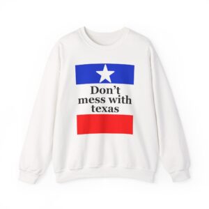 Amyl and the Sniffers Don’t Mess With Texas Unisex Heavy Blend™ Crewneck Sweatshirt